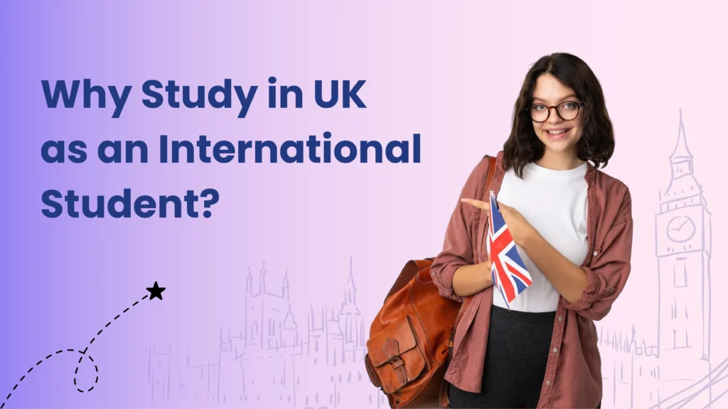 Why Study in UK as an International Student?