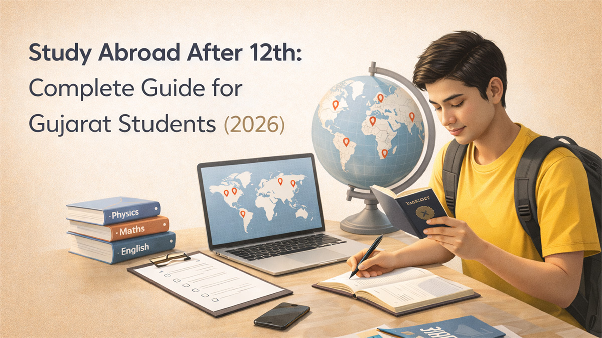 Study Abroad After 12th Complete Guide for Gujarat Students (2026)